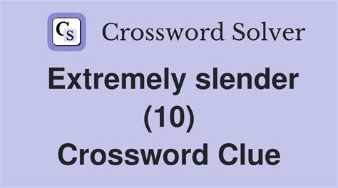 slender person crossword clue|slender meaning crossword.